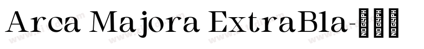 Arca Majora ExtraBla字体转换